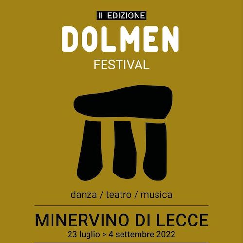 Minervino di Lecce, dal 23 luglio al 4 settembre 2022 va in scena Dolmen Festival
