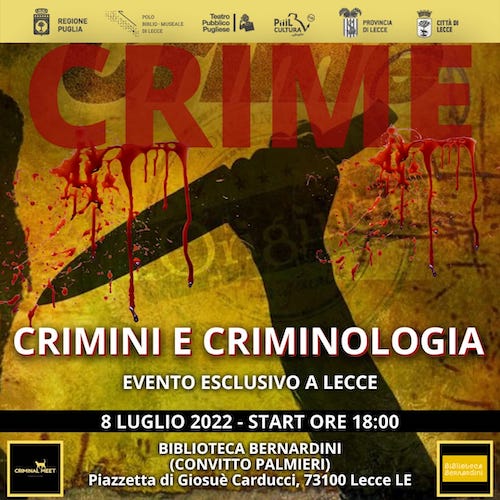 “Crimini e Criminologia” l’8 luglio 2022 a Lecce “Crimini e Criminologia” l’8 luglio 2022 a Lecce