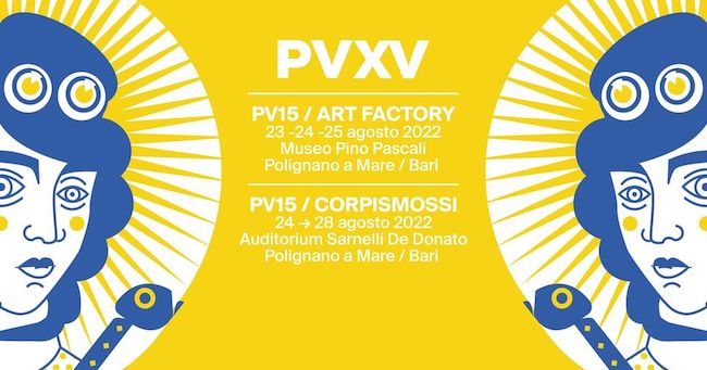 PerSe Visioni – Art Factory, de 23 a 25 de agosto de 2022 em Polignano a Mare
