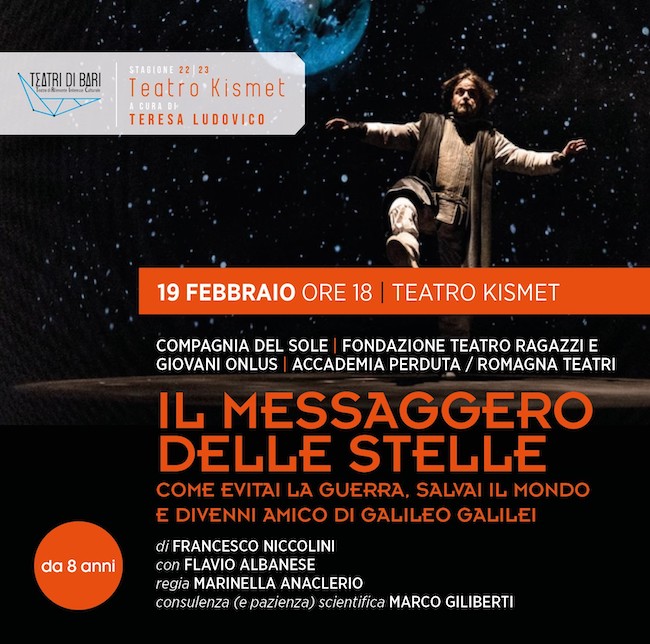 “Il messaggero delle stelle” in prima regionale al Teatro Kismet di Bari “Il messaggero delle stelle” in prima regionale al Teatro Kismet di Bari
