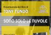 “Sono solo le nuvole” di Tony Tundo, oggi la presentazione a Lecce