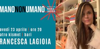 “Umano non umano”, ultimo atto: al Kismet di Bari Francesca Lagioia