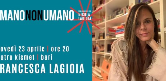 “Umano non umano”, ultimo atto: al Kismet di Bari Francesca Lagioia