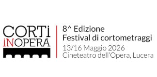 “Festival Corti in Opera”, dal 13 al 16 maggio 2026 al Cineteatro dell’Opera di Lucera