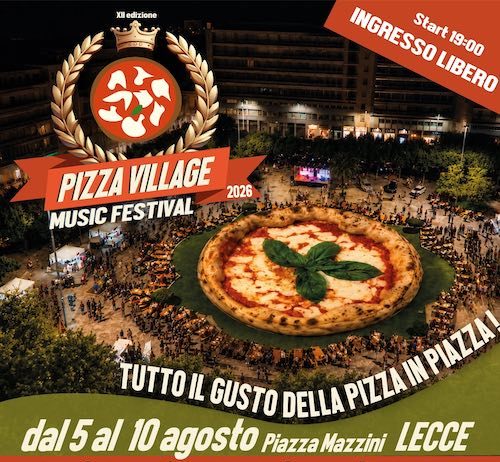 Pizza Village Music Festival a Lecce dal 5 al 10 agosto